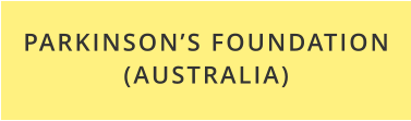 PARKINSON’S FOUNDATION (AUSTRALIA)