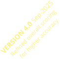 VERSION 4.0 Sep-2025 Refined overall scoringfor higher accuracy